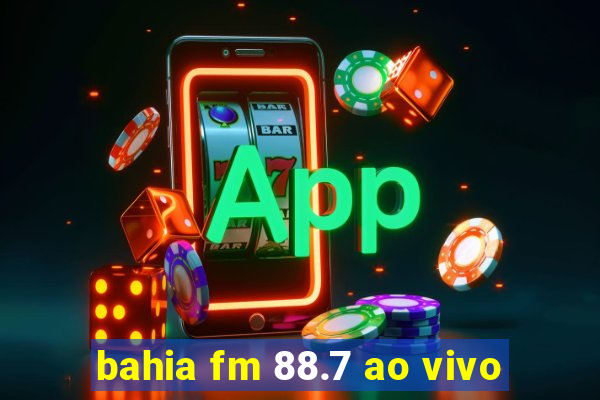 bahia fm 88.7 ao vivo